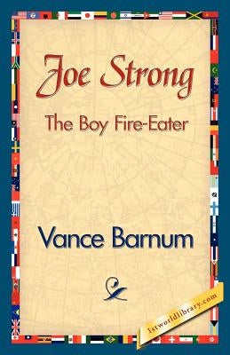 Joe Strong the Boy Fire-Eater by Vance Barnum, Barnum