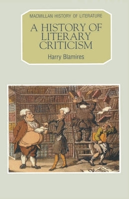 A History of Literary Criticism by Morony, Michael