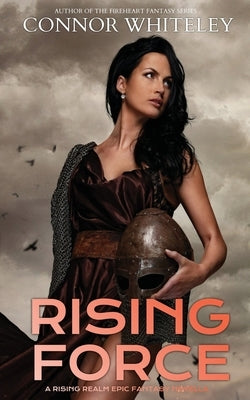 Rising Force: A Rising Realm Epic Fantasy Novella by Whiteley, Connor