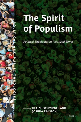 The Spirit of Populism: Political Theologies in Polarized Times by Schmiedel, Ulrich