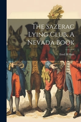 The Sazerac Lying Club, A Nevada Book by Hart, Fred H.