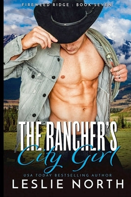 The Rancher's City Girl by North, Leslie