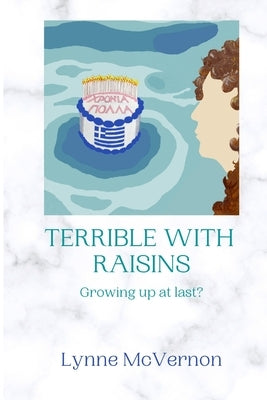 Terrible With Raisins: Growing up at last? by McVernon, Lynne