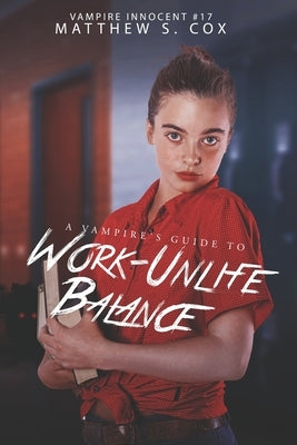 A Vampire's Guide to Work-Unlife Balance by Cox, Matthew S.