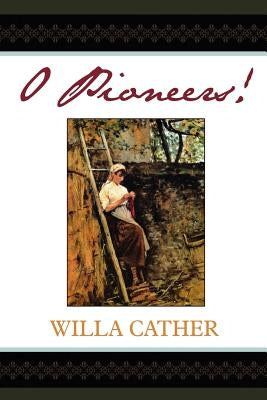 O Pioneers! by Cather, Willa