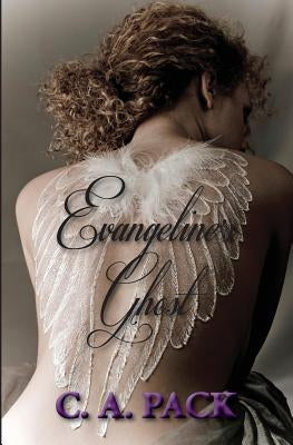 Evangeline's Ghost by Pack, C. a.