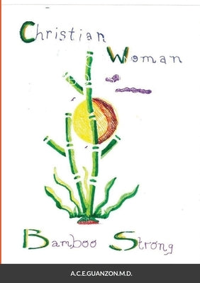 Christian Woman Bamboo Strong by Espinosa-Guanzon, Angelina