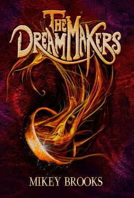 The Dream Makers by Brooks, Mikey