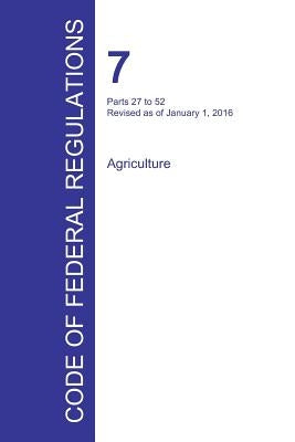 Code of Federal Regulations Title 7, Volume 2, January 1, 2016 by Office of the Federal Register