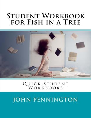 Student Workbook for Fish in a Tree: Quick Student Workbooks by Pennington, John