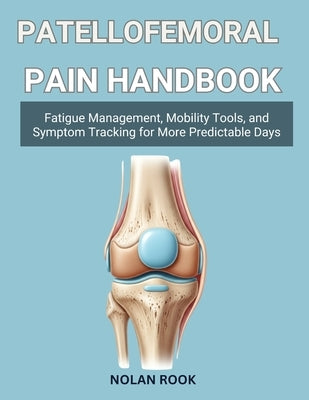 Patellofemoral Pain Handbook: Simple tracking, taping tips, and strength work for happier kneecaps by Rook, Nolan