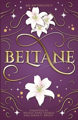 Beltane: An Anthology by Brody, Sarah C.