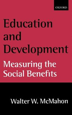 Education and Development: Measuring the Social Benefits by McMahon, Walter W.