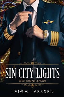 Sin City Lights: A Hot Pilot Contemporary Romance by Iversen, Leigh