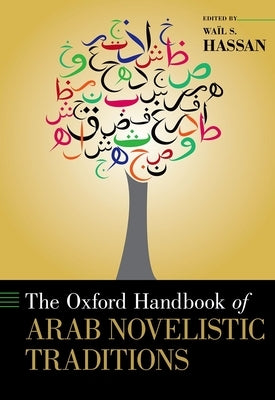 Oxford Handbook of Arab Novelistic Traditions by Hassan, Waïl S.