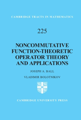 Noncommutative Function-Theoretic Operator Theory and Applications by Ball, Joseph A.