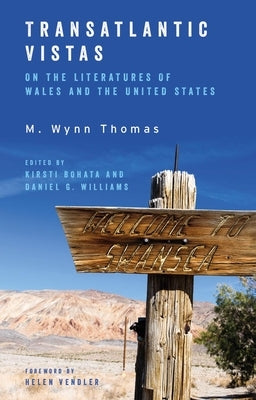 Transatlantic Vistas: On the Literatures of Wales and the United States by Thomas, M. Wynn