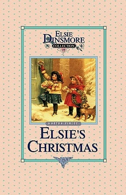 Christmas with Grandma Elsie, Book 14 by Finley, Martha