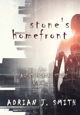 Stone's Homefront by Smith, Adrian J.