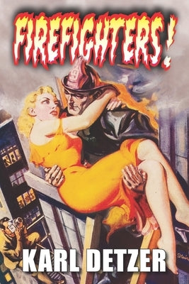 Firefighters! by Detzer, Karl W.