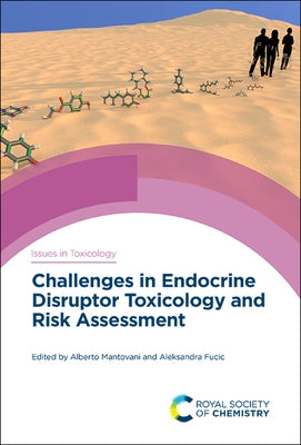 Challenges in Endocrine Disruptor Toxicology and Risk Assessment by Mantovani, Alberto