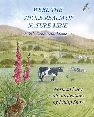 Were The Whole Realm Of Nature Mine: A Vet's Devotional Memoirs by Page, Norman