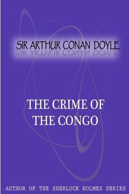 The Crime of the Congo by Conan Doyle, Sir Arthur