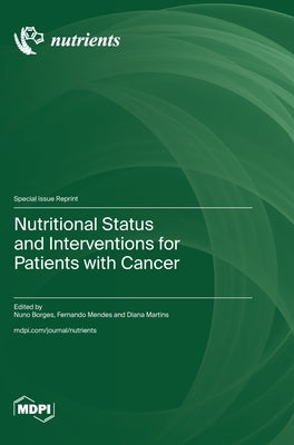 Nutritional Status and Interventions for Patients with Cancer by Borges, Nuno
