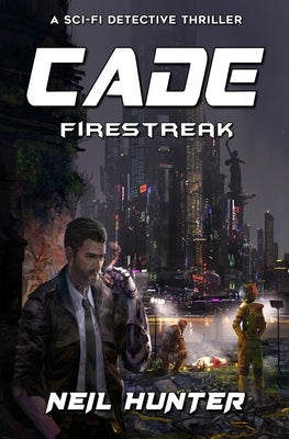 Cade: Firestreak - Book 3 by Hunter, Neil