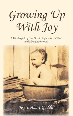 Growing Up With Joy by Gaddis, Joy