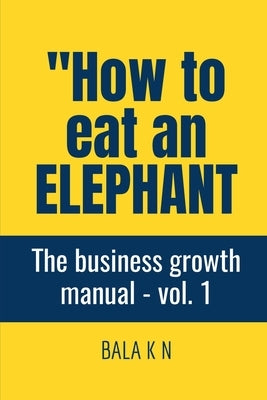 How to Eat an Elephant by K, Bala