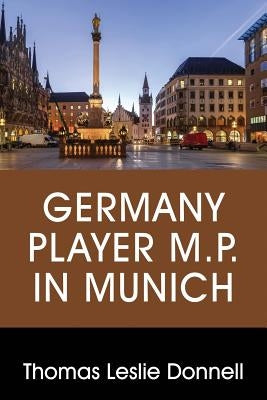 Germany Player M.P. in Munich by Donnell, Thomas Leslie