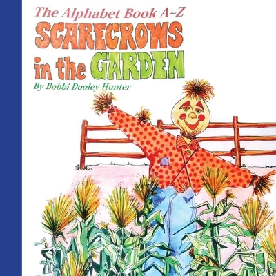 Scarecrows in the Garden by Hunter, Bobbi Dooley