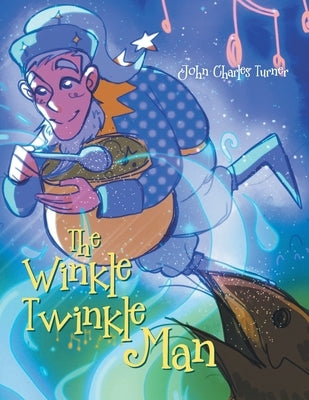 The Winkle Twinkle Man by Turner, John Charles