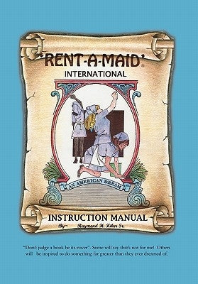 Rent-A-Maid International by Kiker, Raymond H., Sr.