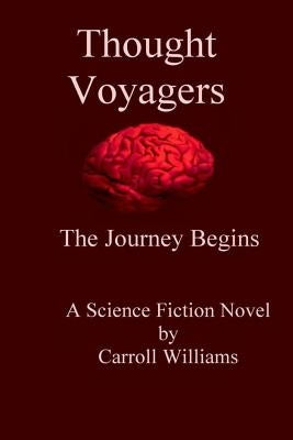 Thought Voyagers: The Journey Begins by Williams, Carroll