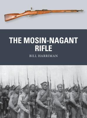 The Mosin-Nagant Rifle by Harriman, Bill