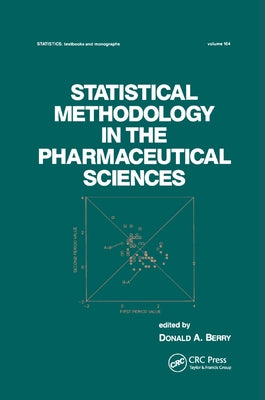 Statistical Methodology in the Pharmaceutical Sciences by Berry, D. a.