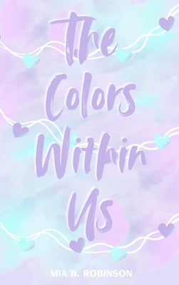 The Colors Within Us by Robinson, Mia B.