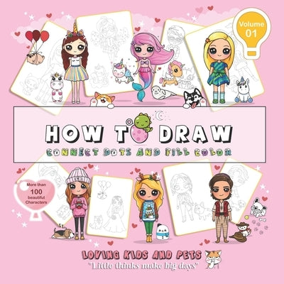 How to draw-connect dots and fill color-loving kids and pets! (Volume 1): 8.5x8.5, 90 color pages, more than 100 characters by Steven, H.