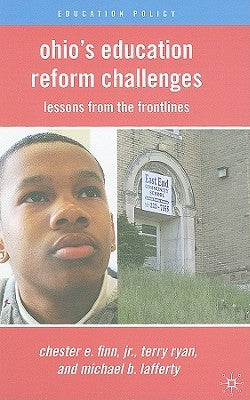 Ohio's Education Reform Challenges: Lessons from the Front Lines by Finn, C.