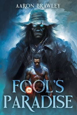 Fool's Paradise by Brawley, Aaron