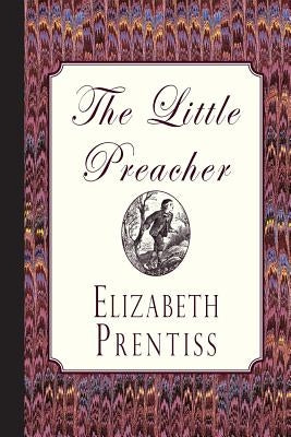The Little Preacher by Prentiss, Elizabeth