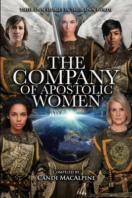The Company of Apostolic Women: Their Stories In Their Own Words by MacAlpine, Candi