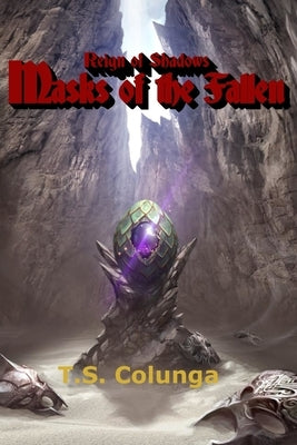 Reign of Shadows: Masks of the Fallen by Dragolisco