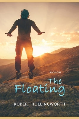 The Floating: Book One by Hollingworth, Robert