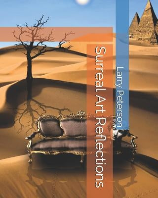 Surreal Art Reflections by Peterson, Larry