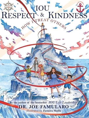 IOU Respect & Kindness: How I Treat Others by Famularo, Joe