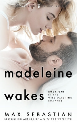 Madeleine Wakes: Book One of the Wife-Watching Romance by Wright, Kenny
