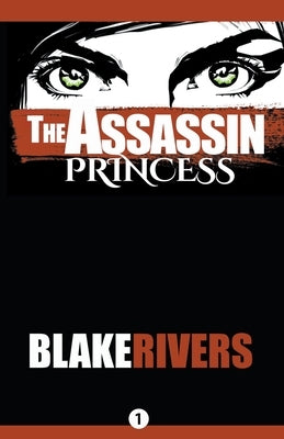 The Assassin Princess by Rivers, Blake